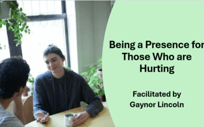 Being a Presence for those who are Hurting